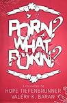 Porn ? What Porn ? by Hope Tiefenbrunner
