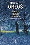Historia leśnych kochanków i inne opowiadania by Kazimierz Orłoś
