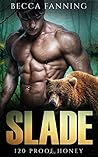 Slade (120 Proof Honey, #5)