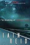 I'm Thinking of Ending Things by Iain Reid
