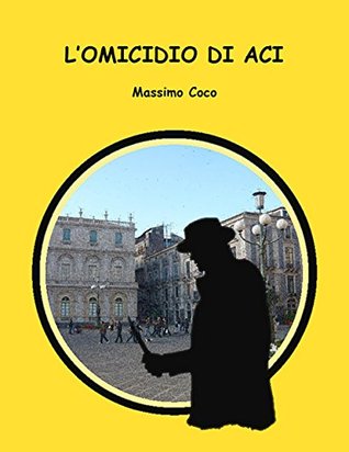 L'omicidio di Aci (Italian Edition)