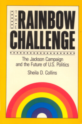 The Rainbow Challenge: The Jackson Campaign and the Future of U. S. Politics