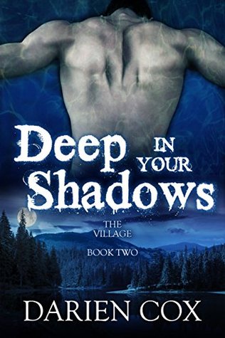 Deep in Your Shadows (The Village, #2)