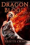 Dragon in the Blood by Juliette Cross