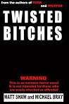 Twisted Bitches