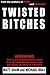 Twisted Bitches