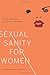 Sexual Sanity for Women Healing from Sexual and Relational Br... by Ellen Mary Dykas