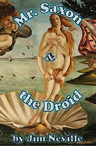 Mr. Saxon & the Droid (Kindle Edition)