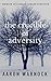 The Crucible of Adversity: Memoir of a Brain Cancer Survivor