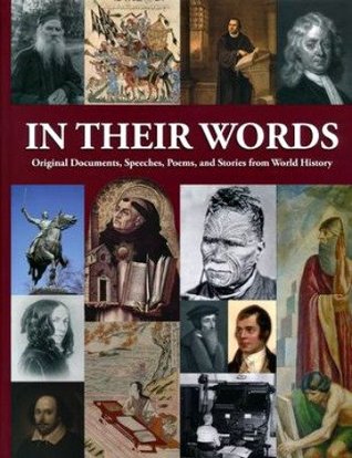 In Their Own Words: Original Documents, Speeches, Poems, and Stories from World History (Hardcover)
