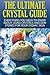 The Ultimate Crystal Guide:...