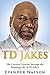 TD Jakes: The Greatest Less...