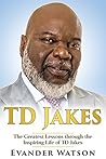 TD Jakes: The Gre...