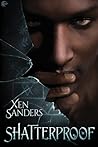 Shatterproof by Xen Sanders