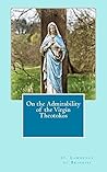 On the Admirability of the Virgin Theotokos