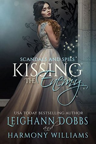 Kissing the Enemy (Scandals and Spies, #1)