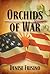 Orchids of War by Denise Frisino