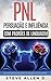 Técnicas proibidas - Persuasão e influência usando padrões de linguagem e técnicas de PNL: Como persuadir, influenciar e manipular usando padrões de linguagem ... Crescimento pessoal (Portuguese Edition)