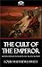 The Cult of the Emperor: Roman Emperor Worship in the Ancient World
