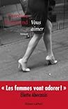 Vous aimer by Caroline Bongrand
