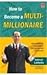 How to Become a Multi-Milli...