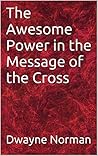 The Awesome Power in the Message of the Cross