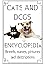 Cats and Dogs Encyclopedia of cats and dogs. Breeds, names, pictures and descriptions.: A complete dog & cat breed guide
