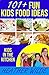 101 + KIDS FUN FOOD IDEAS by Heather Wilde