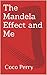 The Mandela Effect and Me (...