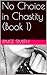 No Choice in Chastity (Book 1)