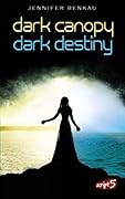 Dark Canopy & Dark Destiny