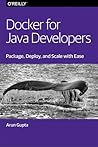 Docker for Java Developers by Arun Gupta