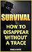 Survival: How To Disappear ...