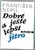 Dobré a ještě lepší jitro by František Nepil