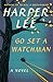 Go Set a Watchman by Harper Lee