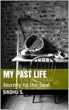 Past life: Journey to my Soul Past life: Journey to my Soul