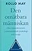 Den omätbara människan: Om människosynen i existentialistisk psykologi och terapi