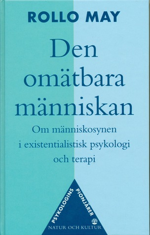 Den omätbara människan: Om människosynen i existentialistisk psykologi och terapi