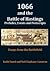 1066 and the Battle of Hastings: Preludes, Events and Postscripts; Essays from the Battlefield