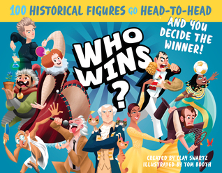 Who Wins?: 100 Historical Figures Go Head-to-Head and You Decide the Winner! (Spiral-bound)