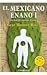 El Mexicano Enano I / The Midget Mexican I: un Mal de nuestro tiempo / The bad of our time (Best seller) (Spanish Edition)