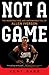 Not a Game: The Incredible Rise and Unthinkable Fall of Allen Iverson