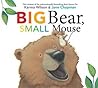 Big Bear, Small Mouse by Karma Wilson