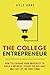 The College Entrepreneur by Kyle   Gray