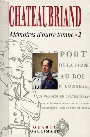 Memoires D Outre Tombe Tome 2 Livres Xiii A Xxiv By Francois Rene De Chateaubriand