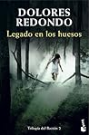 Legado en los huesos by Dolores Redondo Legado en los huesos by Dolores Redondo