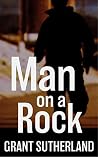 Man On A Rock: A High Octane Chase Thriller