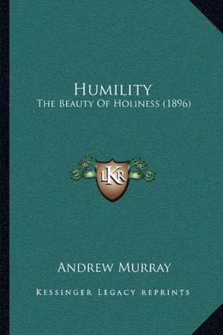 Humility: The Beauty Of Holiness