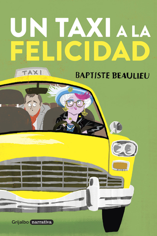Portada de Un taxi a la felicidad, de Baptiste Beaulieu