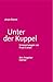 Unter Der Kuppel. Erinnerungen an Paul Celan